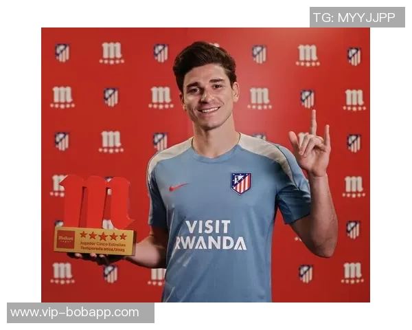 阿尔瓦雷斯荣获马竞九月最佳奖项期待继续连胜表现